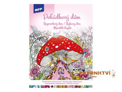 Omalovánky antistresové Pohádkový dům 210x290mm/32s